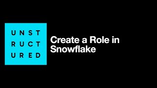 Create a Role in Snowflake