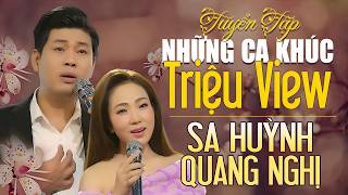 🔥HOT🔥Tuyển Tập Những Ca Khúc TRIỆU VIEW || SA HUỲNH vs QUANG NGHỊ