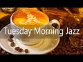 Tuesday Morning Jazz: Happy Jazz & Bossa Nova Music for Good Mood