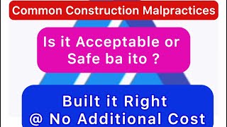 For your Family Safety...Building Mal-practices. Are they Safe or Is it Acceptable?