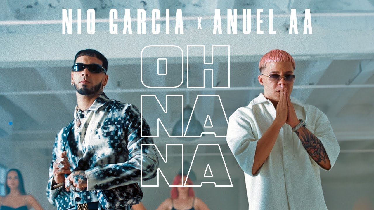 ⁣Anuel AA & ​Nio García - Oh Na Na (Video Oficial)