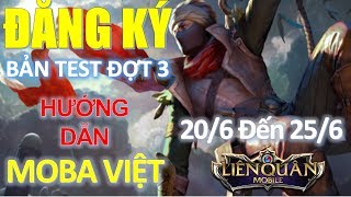 Hướng dẫn đăng ký chơi Máy chủ thử nghiệm (Bản test) Liên Quân Mobile Việt Nam Đợt 3