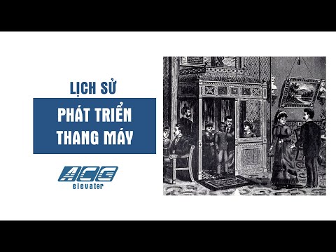 Video: Thang Máy: Lịch Sử Phát Minh