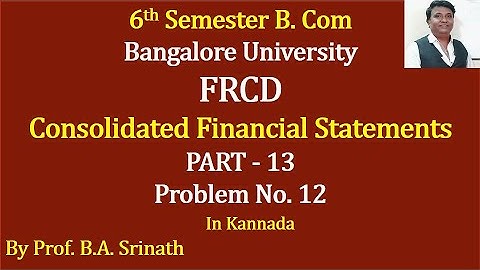 FRCD Unit 5 - Consolidated Financial Statements Problem 12 - 5 Marks By Srinath Sir