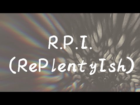 R.P.I. (RePlentyIsh)