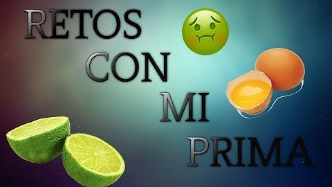 RETOS CON MI PRIMA | ¿vomito? | Osman Ramirez