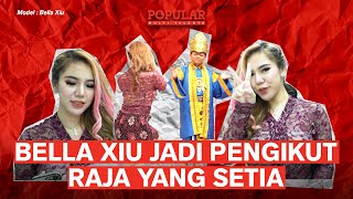 Raja Sedang Mencari Selir Bella Xiu Di Panggil Popular Multi Talenta