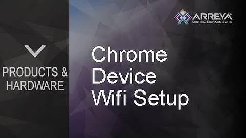 Chrome Device Wifi Setup