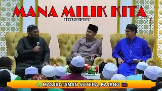 Ustaz Abdullah Khairi Ustaz Haslin Ustaz Izhar ~ MANA MILIK KITA  ~ 11 Sep 2022