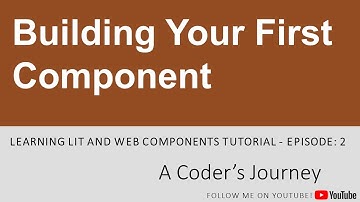 Learning Lit and Web Components #2 - Building Your First Component