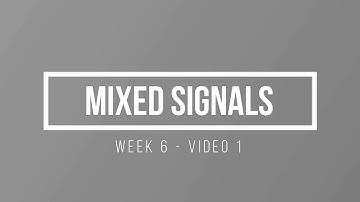 ENCE 3231 Week 5 - Video 1 - Mixed Signals