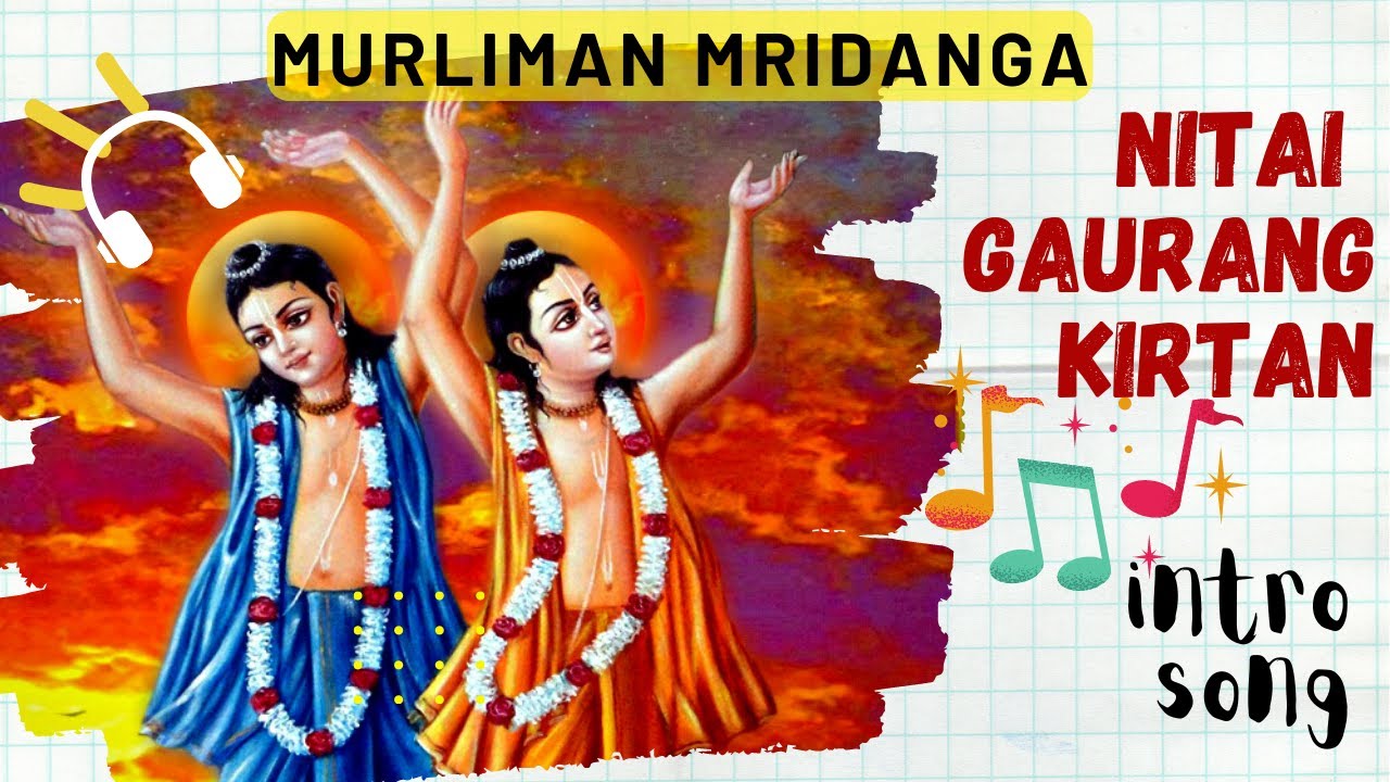 Nitai Gauranga Kirtan  Intro Full Song  Murliman Mridanga Lessons