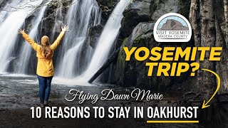 303: Ten Reasons to Stay in Oakhurst on Your Next Yosemite Trip - Hotels, Dining & Things To Do