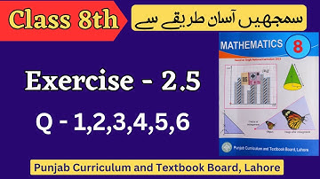 Class 8 Math Exercise 2.5 [ Q 1,2,3,4,5,6 ] NEW BOOK | Class 8th Math Unit 2 Exercise 2.5