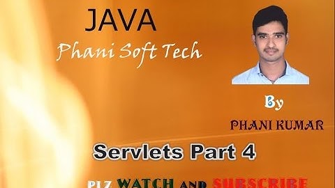Servlet part 4 by phani kumar - Phani Soft Tech