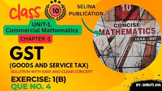 Class 10 Commercial Mathematics GST Question 4 Explained | Selina Exercise 1(B) ICSE