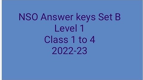 NSO Answer keys Set B                                   Class 1 to 4