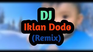 Dj Iklan Dodo (Remix)