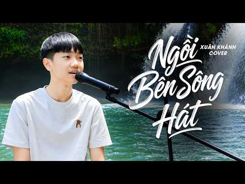 Xuân Khánh cover Ngồi Bên Sông Hát giữa dòng thác Drai Yông đẹp mê hồn | Chàng Trai Tây Nguyên