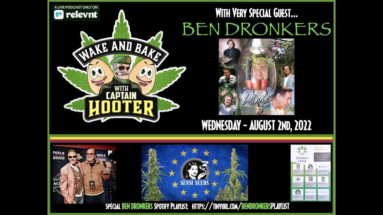 Very Special Guest BEN DRONKERS on "Wake and Bake with Captain Hooter"
