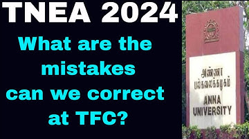 What are the corrections can we do at TFC? | TNEA 2024 Application