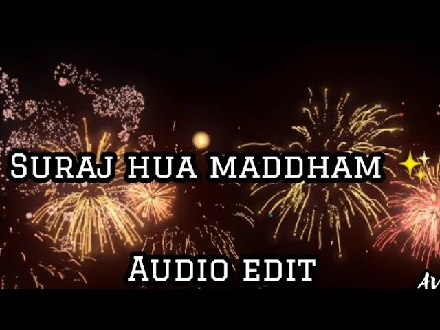 Suraj hua maddham - Audio edit - Bass boosted 🔥 class=
