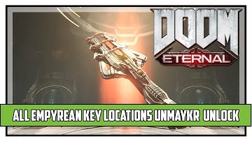 Doom Eternal All Empyrean Key Locations (How To Unlock Unmaykr)