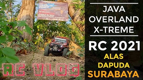 RCVLOG jadi peserta Java Overland X-Treme RC 2021 Alas Dapuda SURABAYA (part 1)