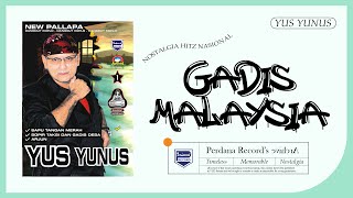 Yus Yunus ft New Pallapa - Gadis Malaysia