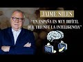Jaime Siles: 💥 “EN ESPAÑA ES MUY DIFÍCIL QUE TRIUNFE LA INTELIGENCIA” 💥