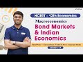 Bond Markets &amp; Indian Economics | NCERT Class 12 | Price, Yield &amp; Indian Economy | Lecture 9