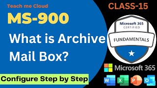 What is work of Archive Mail Box ? configure Step By step Guide ! Microsoft Office365 -MS-900