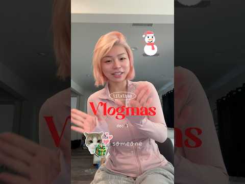 Vlogmas 2025 ITS THE FIRST OF THE MONTH