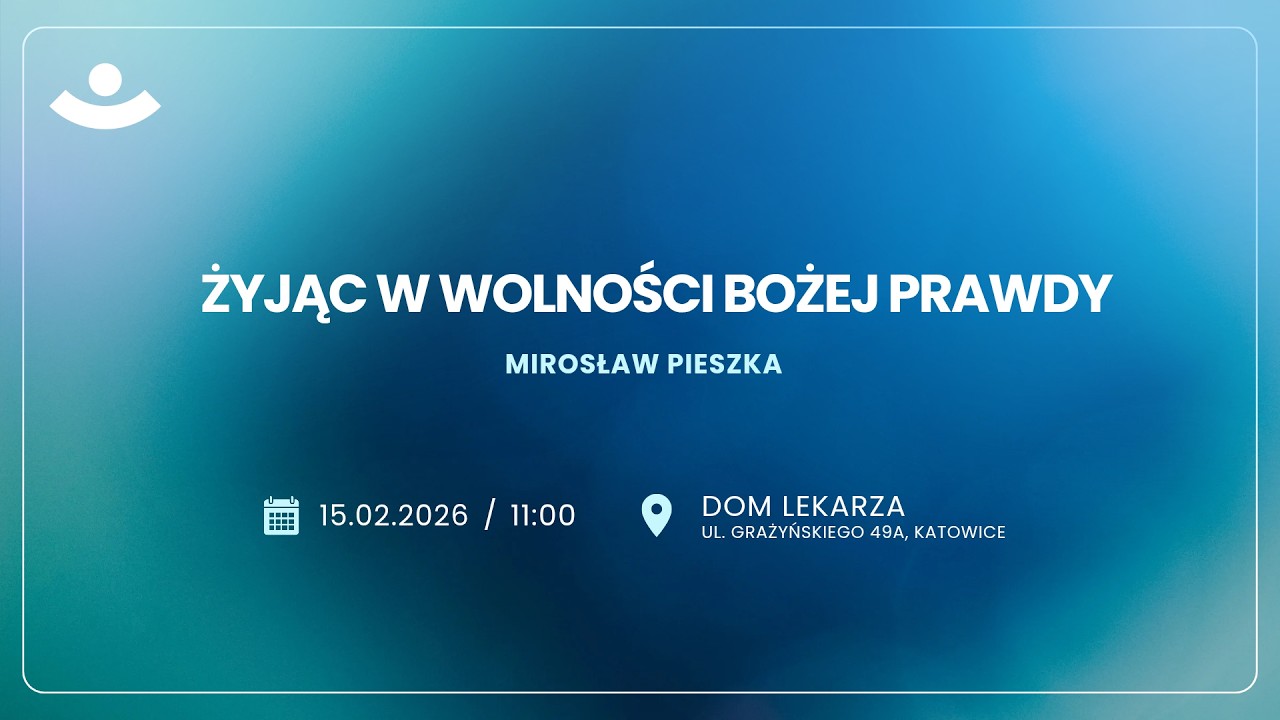 Żyjąc w wolności Bożej prawdy - Mirosław Pieszka | 15.02.2026