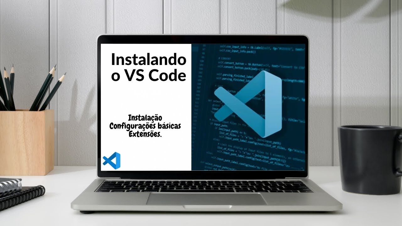 Instalando o VS Code: Instalação, Configuração e Extensões. - YouTube