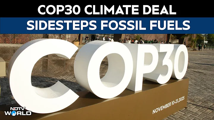 COP30 Climate Deal Fails To Secure New Fossil Fuel Promises, Activists Express Disappointment