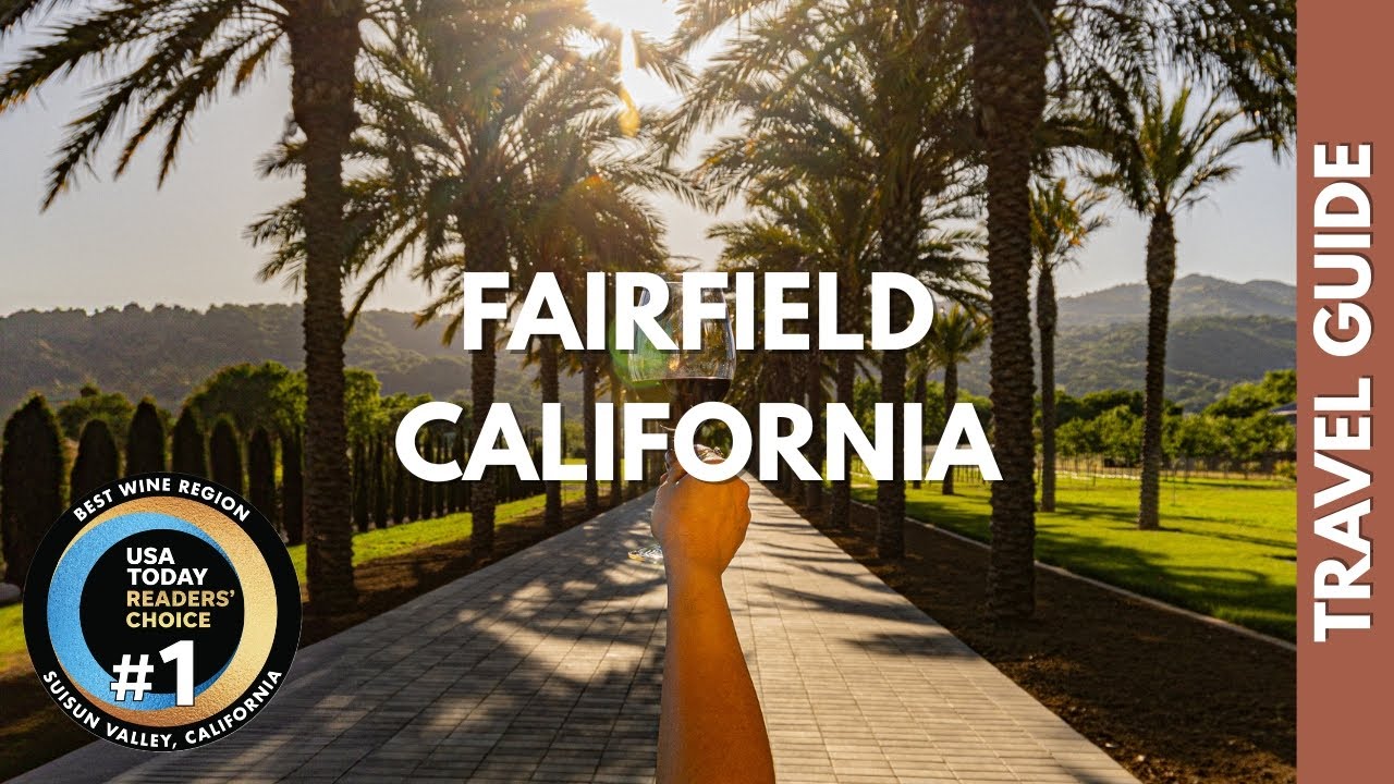 Your Guide to Visiting Fairfield, California - YouTube