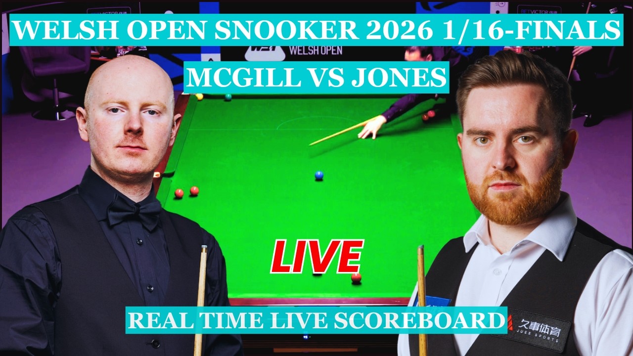 Anthony McGill vs Jak Jones Live Scores | Welsh Open Snooker 2026 1/16-Finals