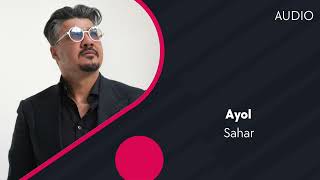 Sahar - Ayol | Сахар - Аёл (AUDIO)