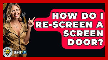 How Do I Re-screen A Screen Door? - LearnToDIY360.com