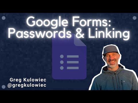 Google Forms: Passwords & Linking Multiple Forms