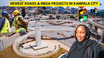 Kampala City’s New Look; Newest Roads & Mega Projects Transforming Uganda 2025