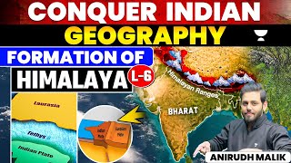 Conquer Indian Geography | Formation of Himalaya | Lecture 6 | UPSC | By Anirudh Malik