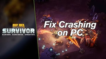 How To Fix Deep Rock Galactic: Survivor Crashes, Crash to Desktop, Crashing at Startup Error On PC