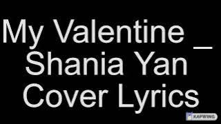 My Valentine _ Shania Yan Cover Lyrics