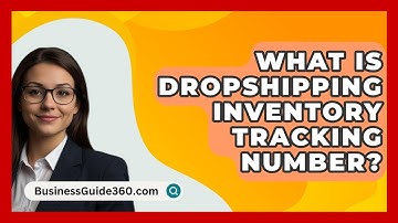 What Is Dropshipping Inventory Tracking Number? - BusinessGuide360.com