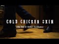 The tan  sober gentlemen  cold chicken skin official