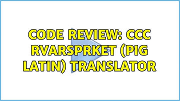 Code Review: CCC Rvarsprket (Pig Latin) translator (5 Solutions!!)