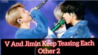 Vmin V  And JIMIN Keep Teasing Each Other Part 2 🤭