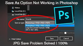 Save As Option Not Working in Photoshop / JPG Save Problem / solution ideas.